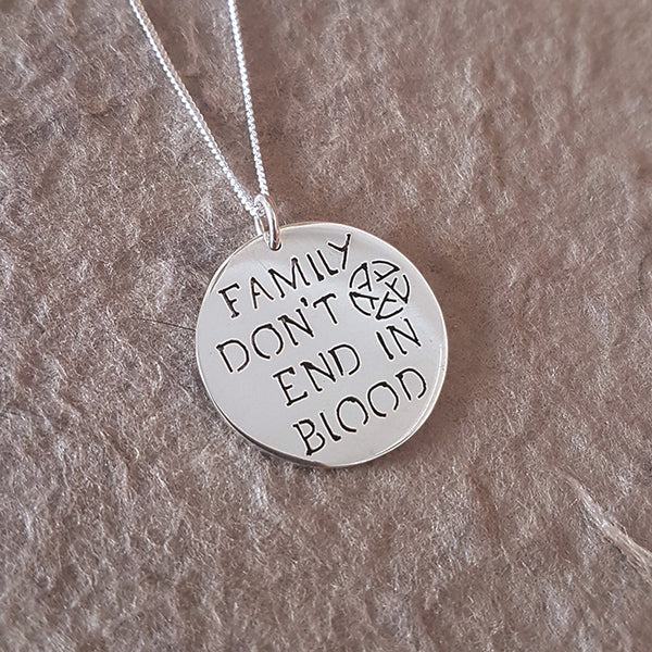 Family Don't End in Blood Sterling Silver Handmade Pendant