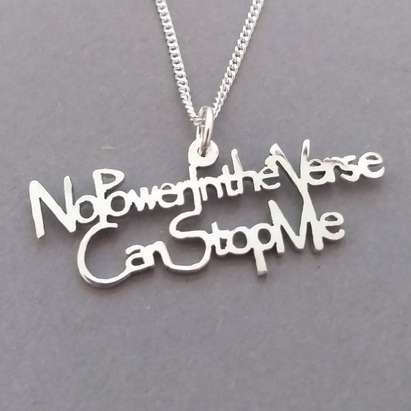 No Power in the Verse can stop me Sterling Silver Handmade Pendant