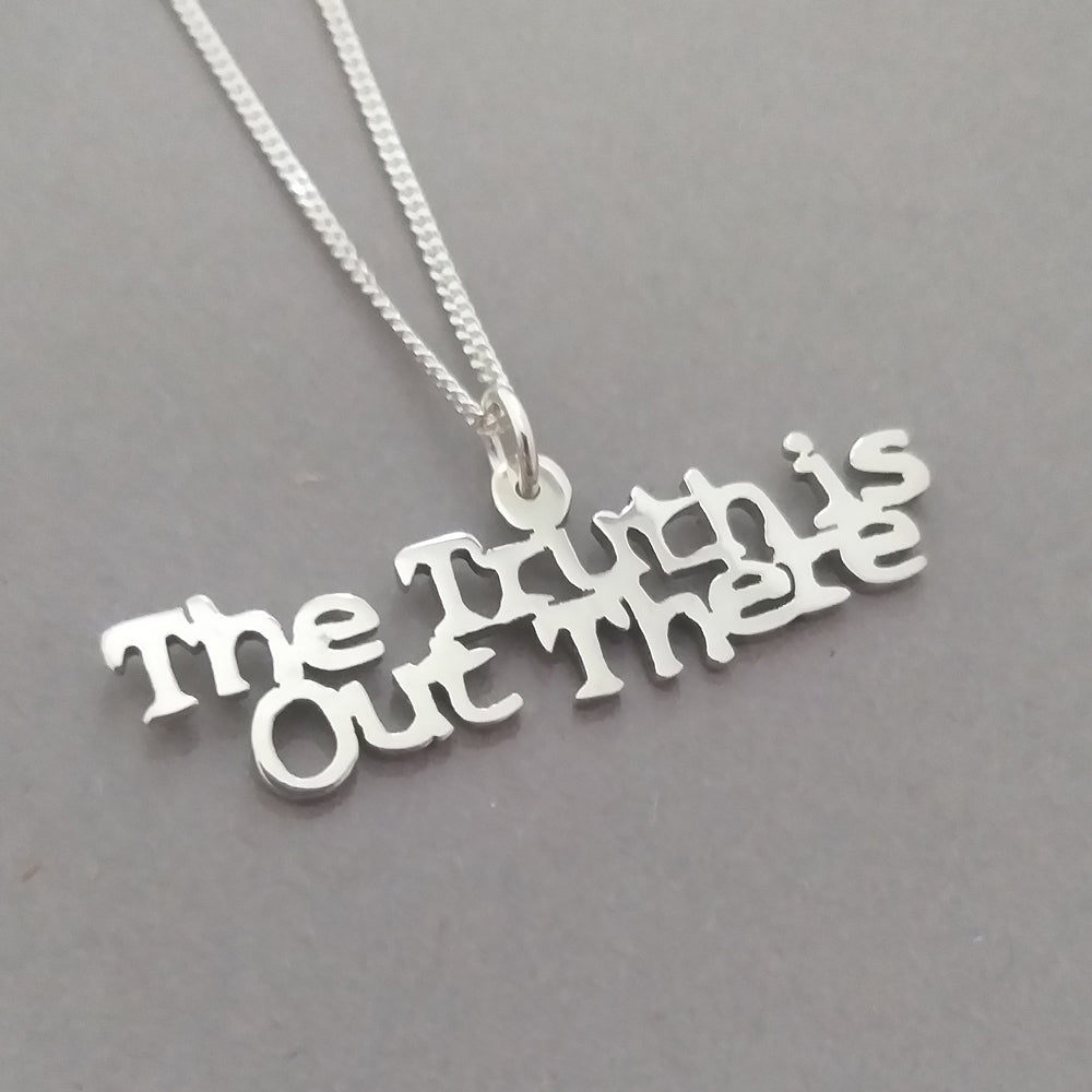 The Truth is out there Sterling Silver handmade Pendant